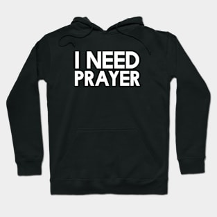 I Need Prayer Mega366 #055 Hoodie